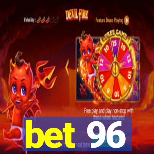 bet 96